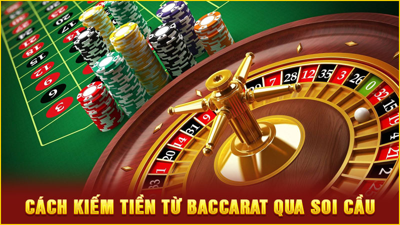 cách kiếm tiền từ baccarat qua soi cầu