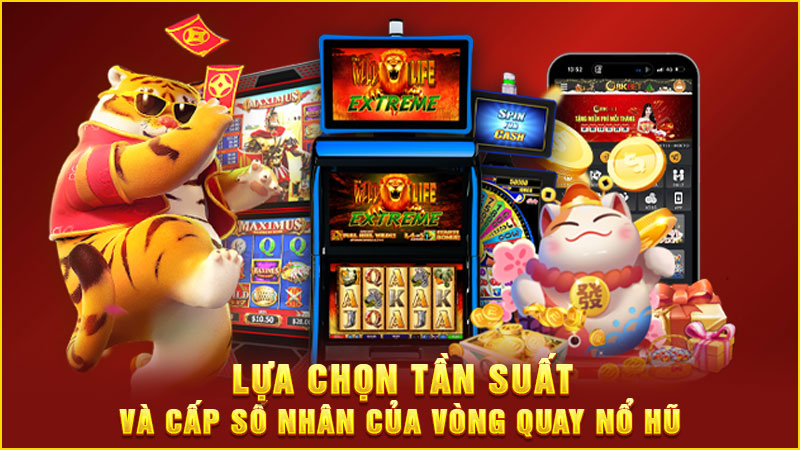 lựa chọn tần suất và cấp số nhân của vòng quay nổ hũ