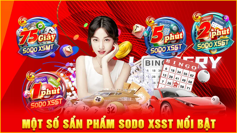 một số sẩn phẩm sodo xsst nổi bật
