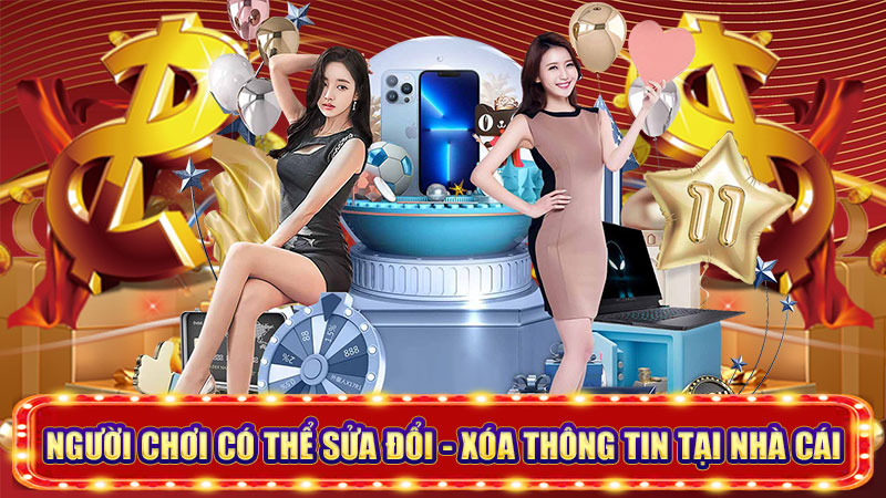 người chơi có thể sửa đổi xóa thông tin tại nhà cái