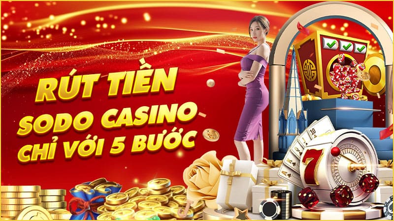 rút tiền sodo casino chỉ với 5 bước