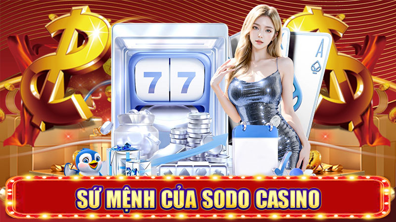 sứ mệnh của sodo casino