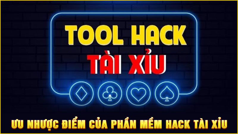 ưu nhược điểm của phần mềm hack tài xỉu