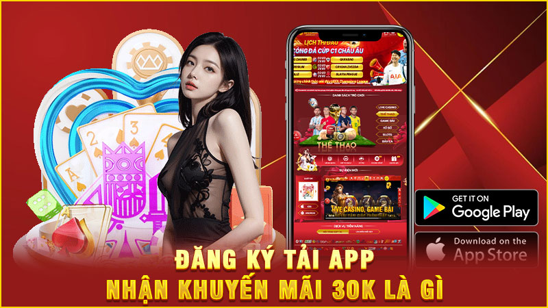 đăng ký tải app nhận khuyến mãi 30k là gì