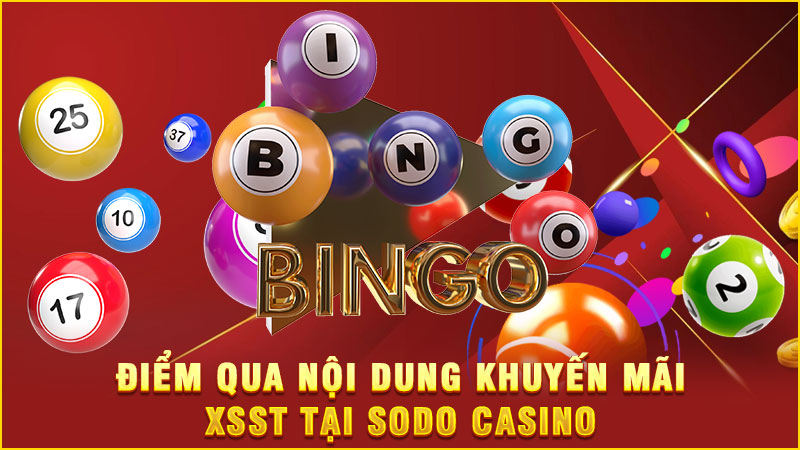 điểm qua nội dung khuyến mãi xsst tại sodo casino
