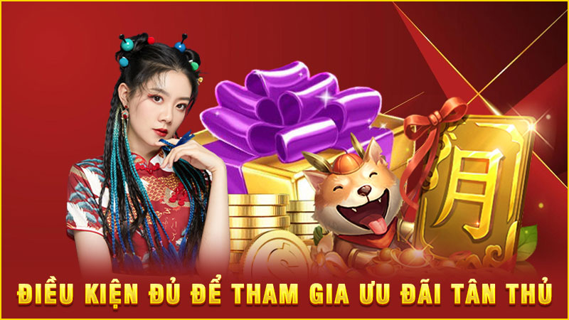 điều kiện đủ để tham gia ưu đãi tân thủ