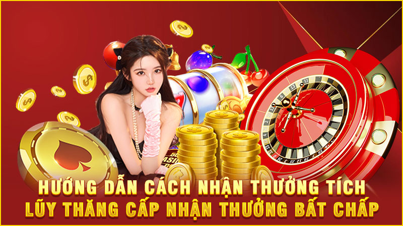 hướng dẫn cách nhận thưởng tich lũy thăng cấp nhận thưởng bất chấp