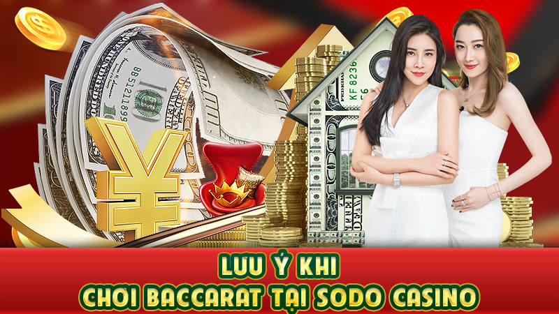 lưu ý khi chơi baccarat tại sodo casino