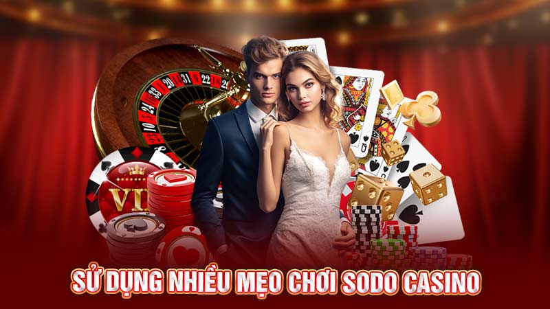 sử dụng nhiều mẹo chơi sodo casino