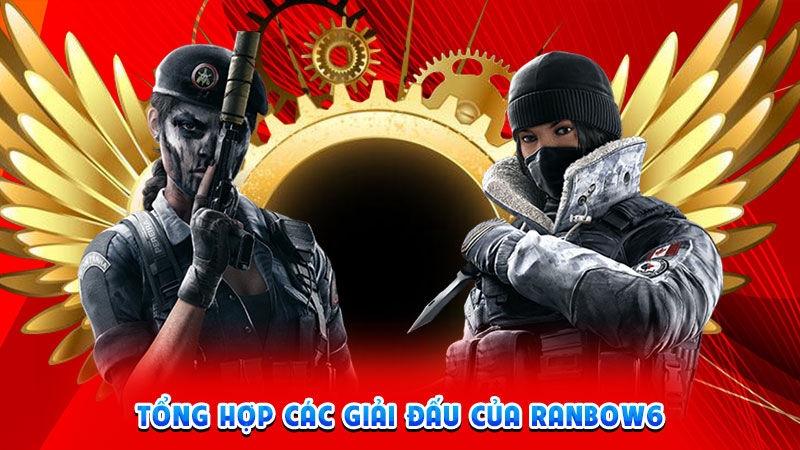 tổng hợp các giải đấu của ranbow6